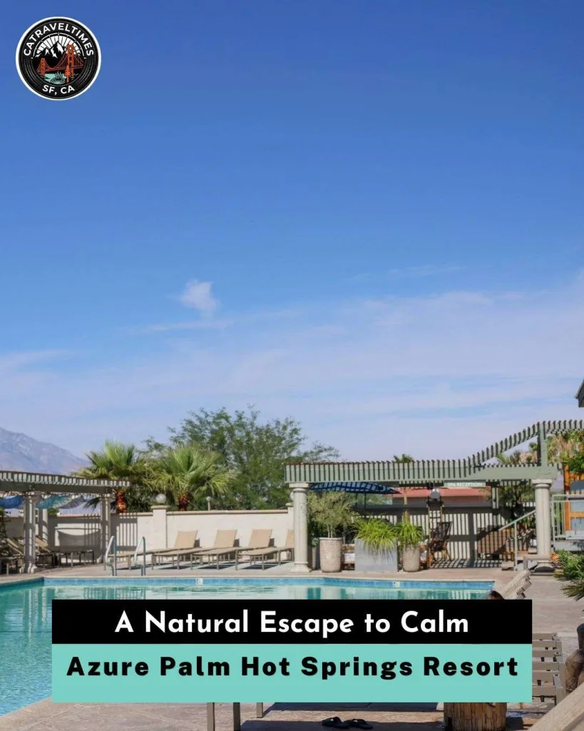 Azure Palm Hot Springs Resort & Day Spa Oasis, CA: Updated Guide 2026 7 Azure Palm Hot Springs Resort A Natural Escape to Calm