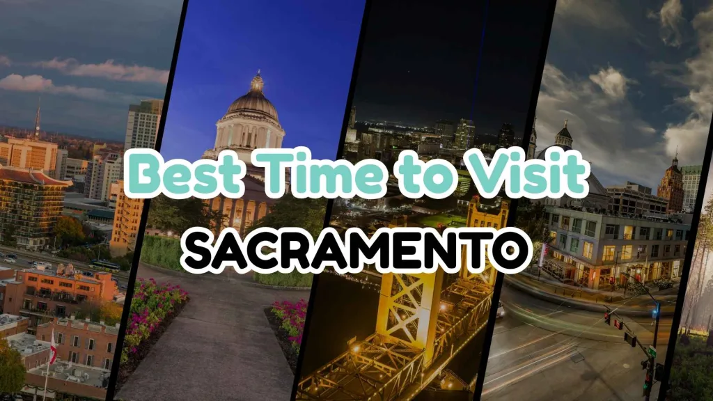 Best Time to Visit Sacramento