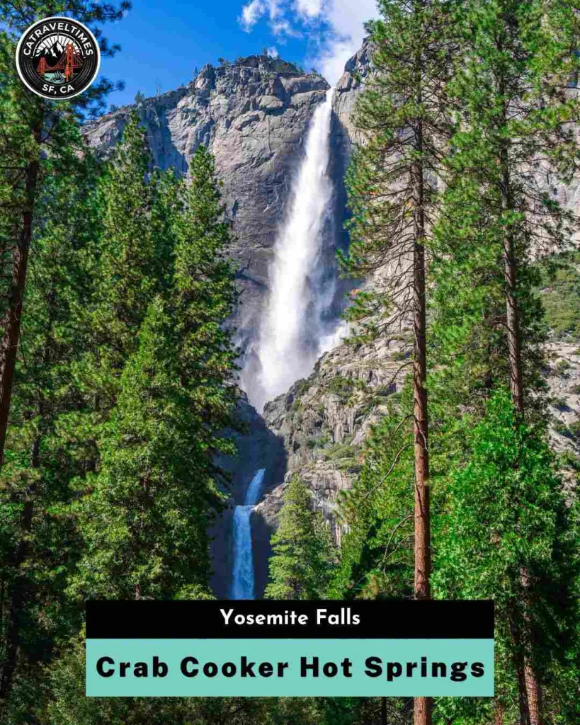 Things to Do at Crab Cooker Hot Springs Yosemite Falls
