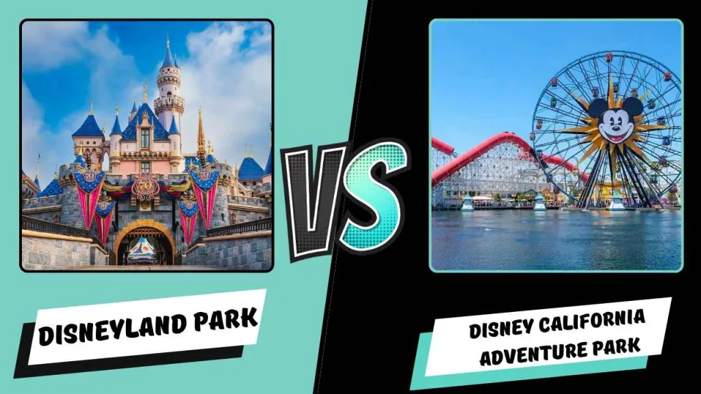 Disneyland vs California Adventure