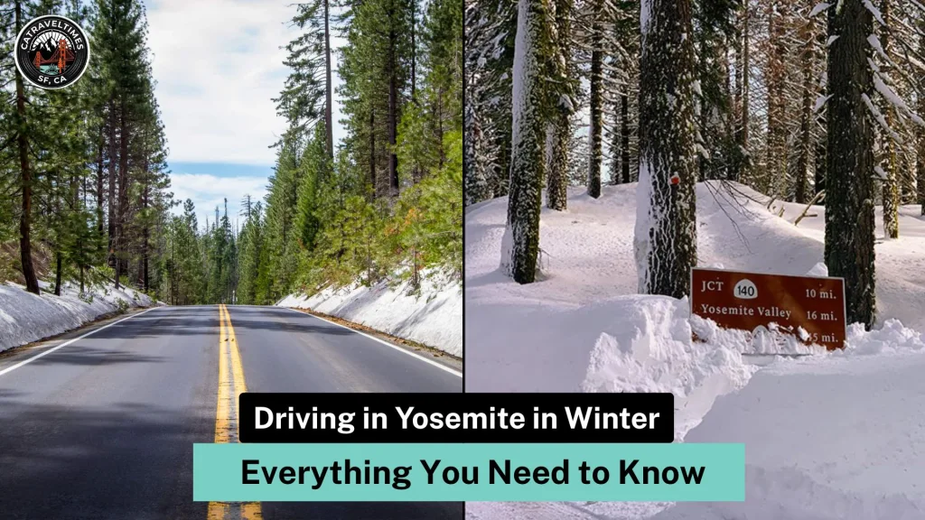 Visiting Yosemite in Winter: Snow, Silence & What to Expect (2026) 2 Driving in Yosemite in Winter