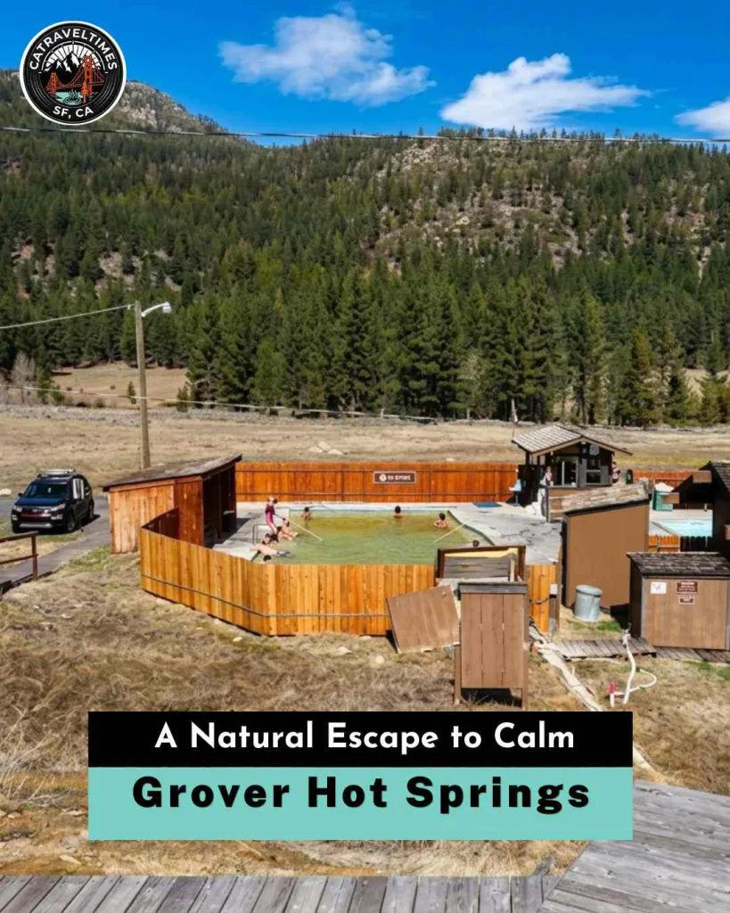 Grover Hot Springs  A Natural Escape to Calm