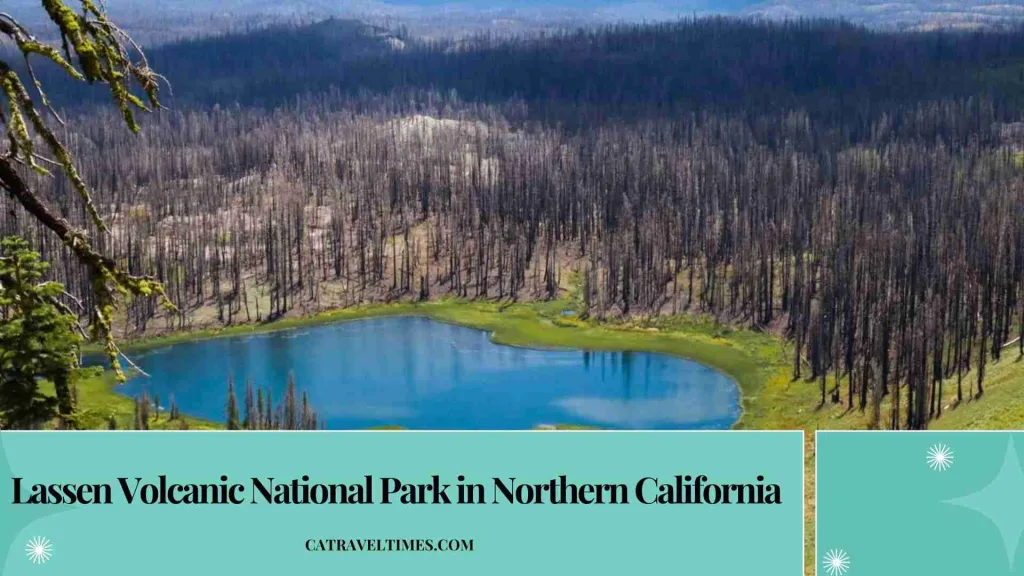 THINGS TO DO Lassen Volcanic National Park in Northern California