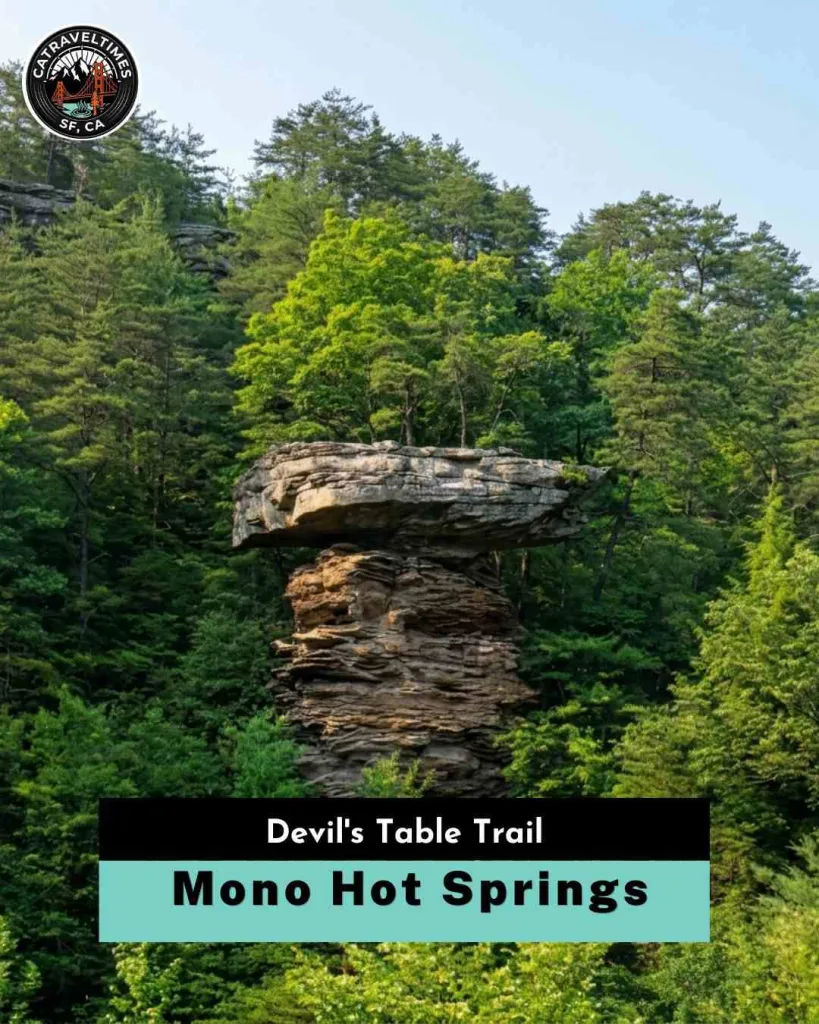  Mono Hot Springs Devil's Table Trail