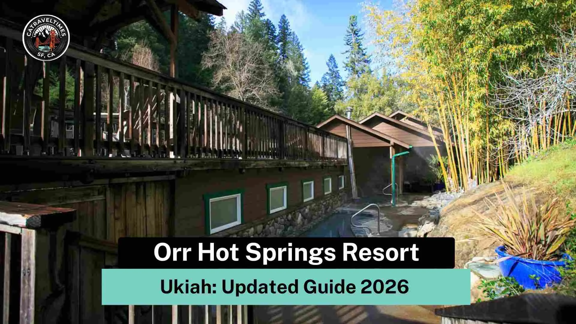Orr Hot Springs Resort, Ukiah, California: Update Guide 2026 1 Orr Hot Springs Resort