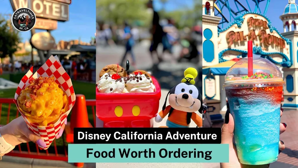 Disney California Adventure Food Worth Ordering