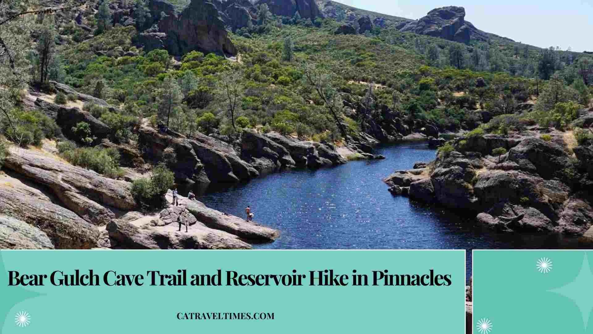 bear gulch cave trail and reservoir hike in pinnacles