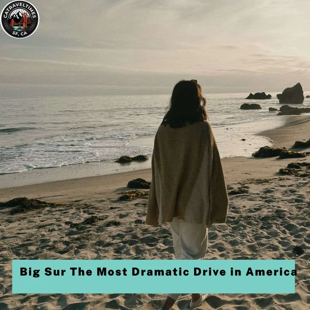 Big Sur The Most Dramatic Drive in America