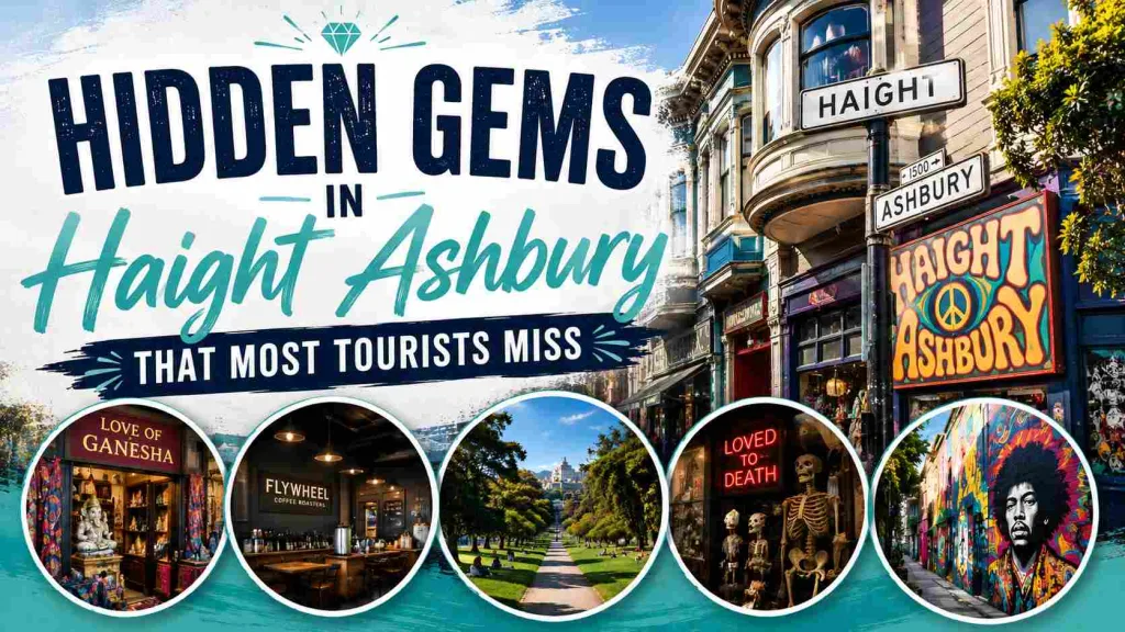 Hidden Gems in Haight Ashbury That Most Tourists Miss