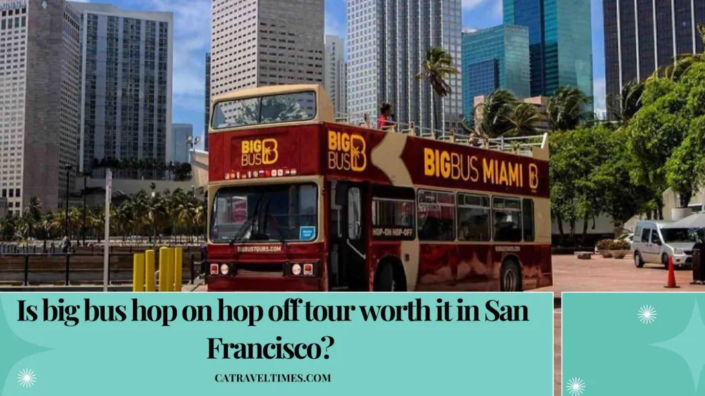 Is big bus hop on hop off tour worth it in San Francisco