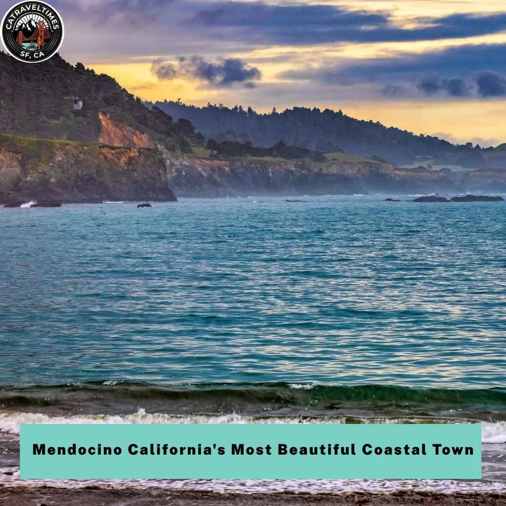 Mendocino California's Most Beautiful Coastal Town