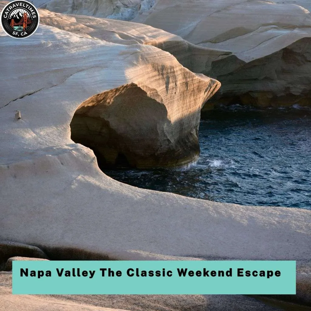 Napa Valley The Classic Weekend Escape