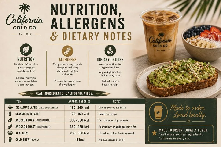 California Cold Co: Full Menu, Hours, Prices & Everything You Need to Know (2026) 7 Nutrition, Allergens & Dietary Notes