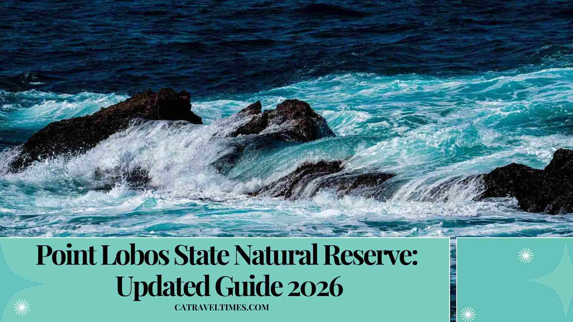 Point Lobos State Natural Reserve: Updated Guide 2026 1 Point Lobos State Natural Reserve