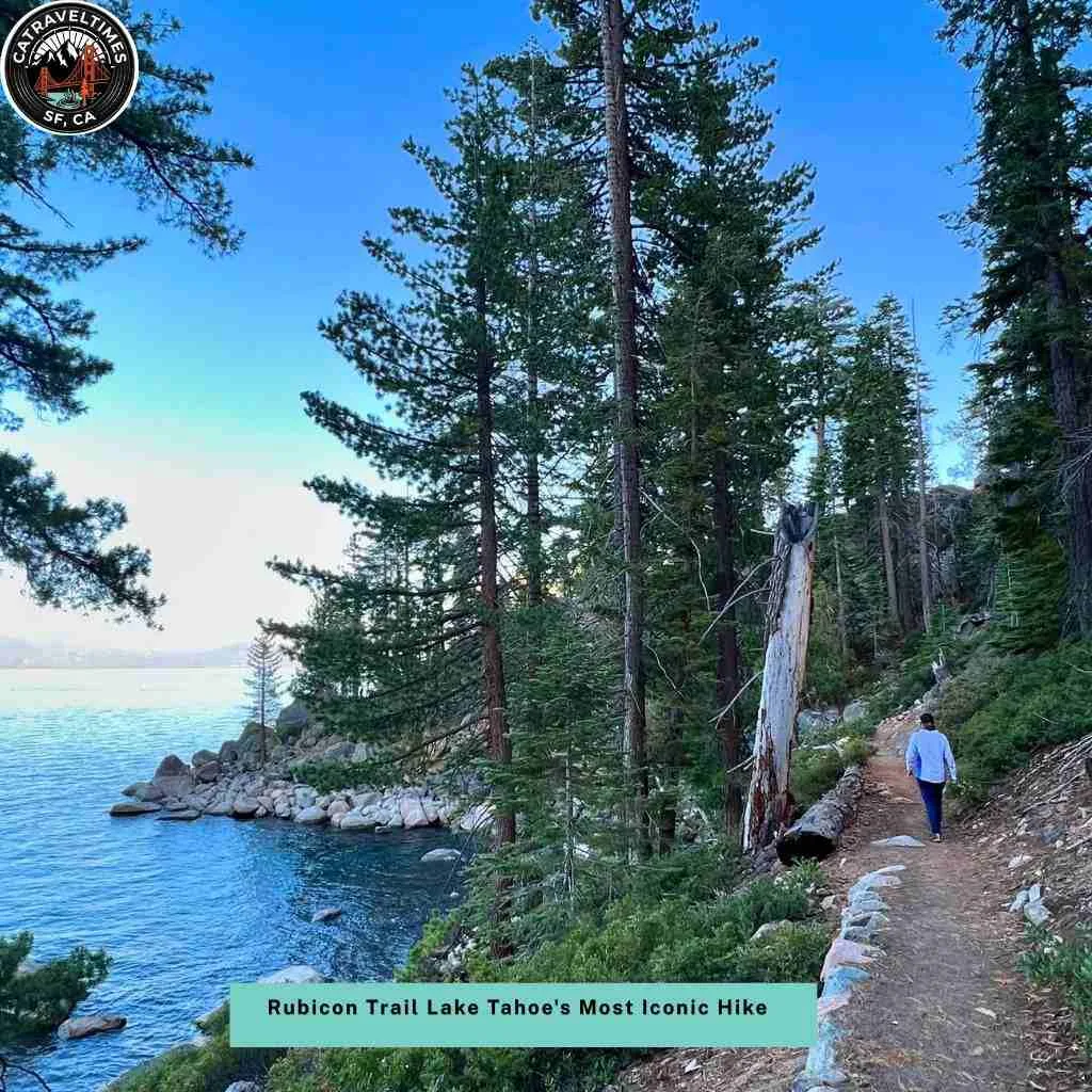 Rubicon Trail Lake Tahoe's Most Iconic Hike