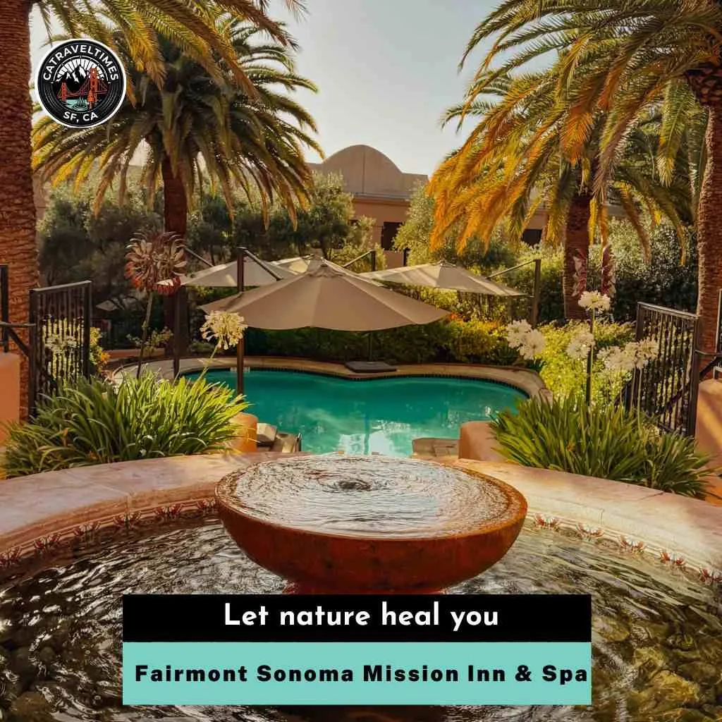 Fairmont Sonoma Mission Inn & Spa  Let nature heal you