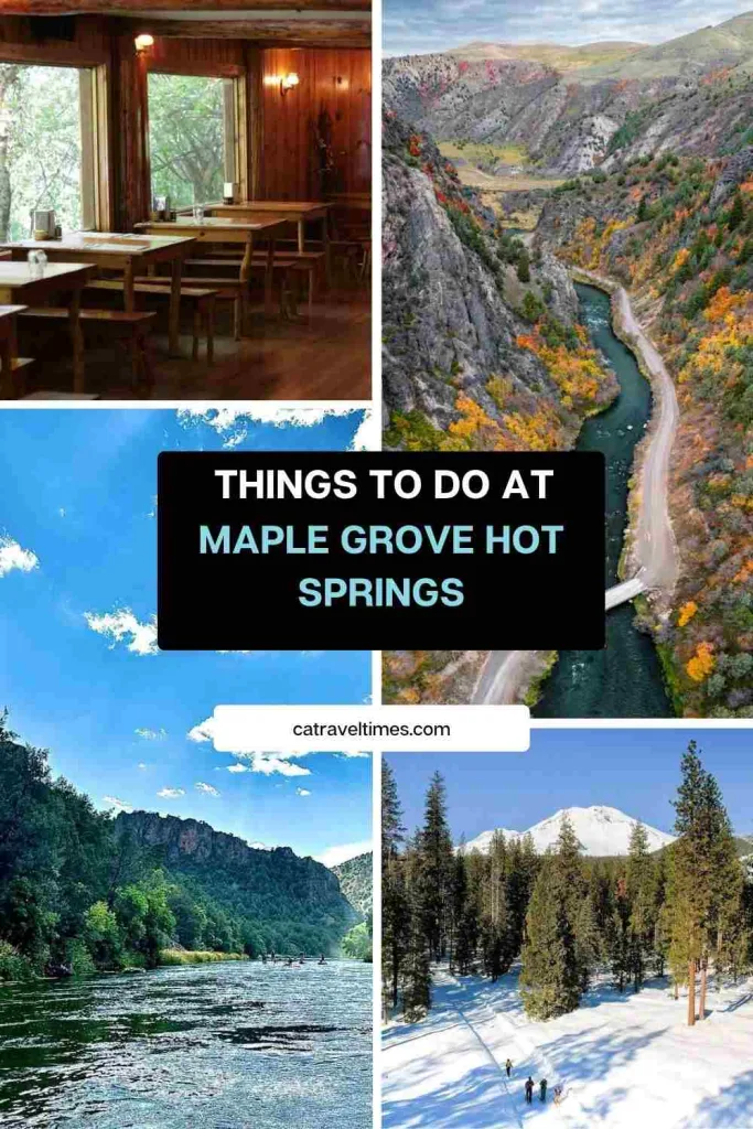 Things to Do at Maple Grove Hot Springs
