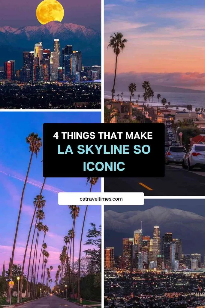 LA Skyline: Best Views, Photo Spots & Iconic Sights 2026 2 4 Things That Make the LA Skyline So Iconic
