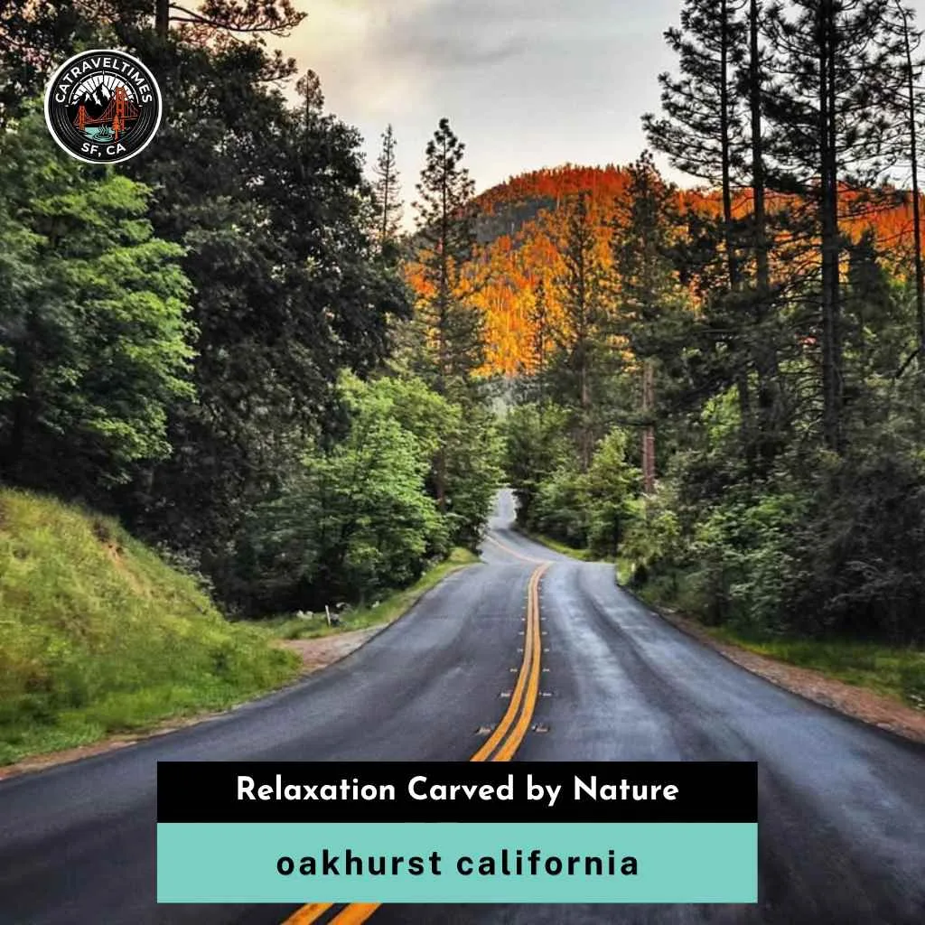 oakhurst california Relaxation Carved by Nature compressed